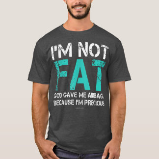 Camiseta Pessoas engraçadas de gordura não sou gordo Deus m