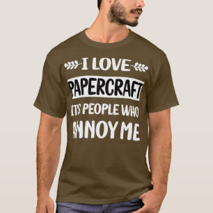 Camiseta Pessoas Engraçadas Enganam-me Artesanato de papel