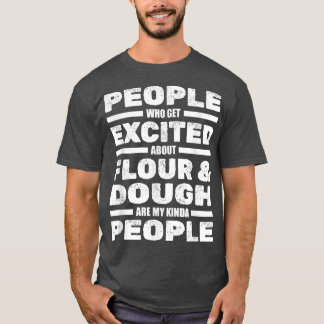 Camiseta Pessoas Entusiasmadas Com Flour E Dough - Assar De