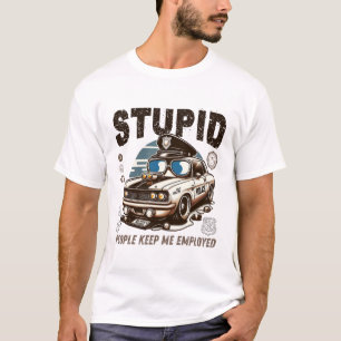 Camiseta Pessoas estúpidas me mantêm empregado