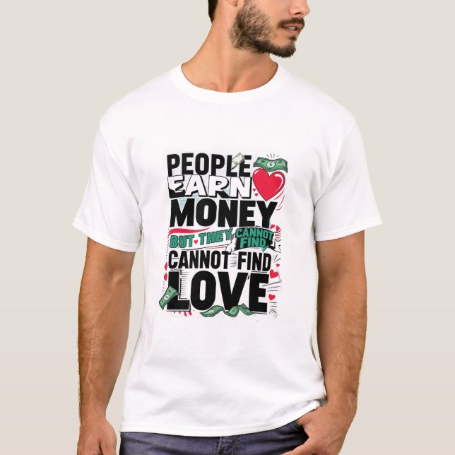 Camiseta pessoas ganham dinheiro, mas não conseguem encontr (Frente)