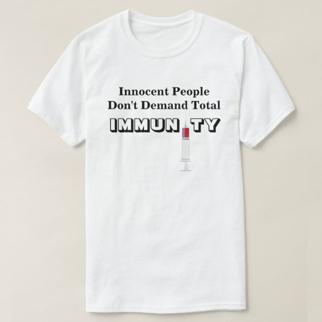 Camiseta Pessoas inocentes não exigem IMUNIDADE total (Frente do Design)