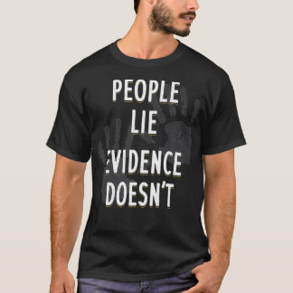 Camiseta Pessoas Lie Evidence não é Aplicativo de Ciência F
