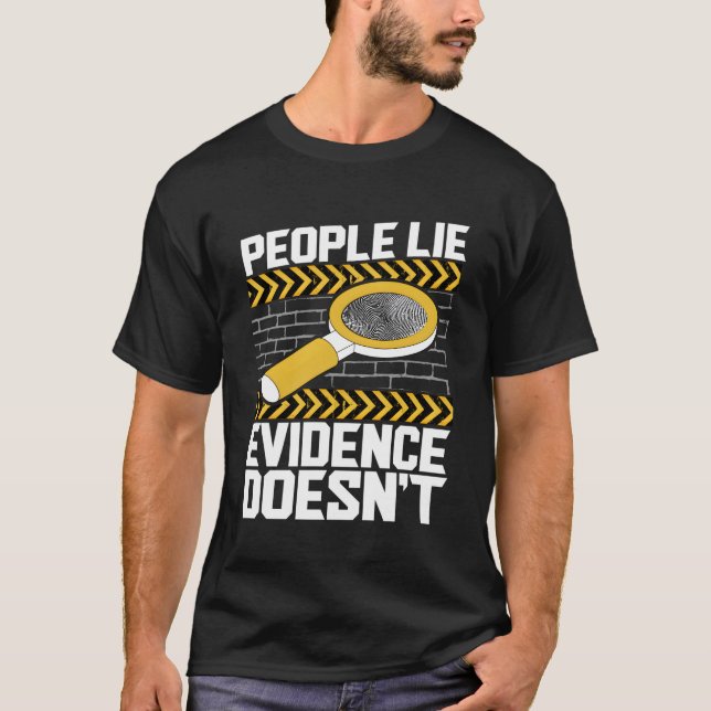 Camiseta Pessoas Lie Evidence Não Faz Ciência Forense (Frente)