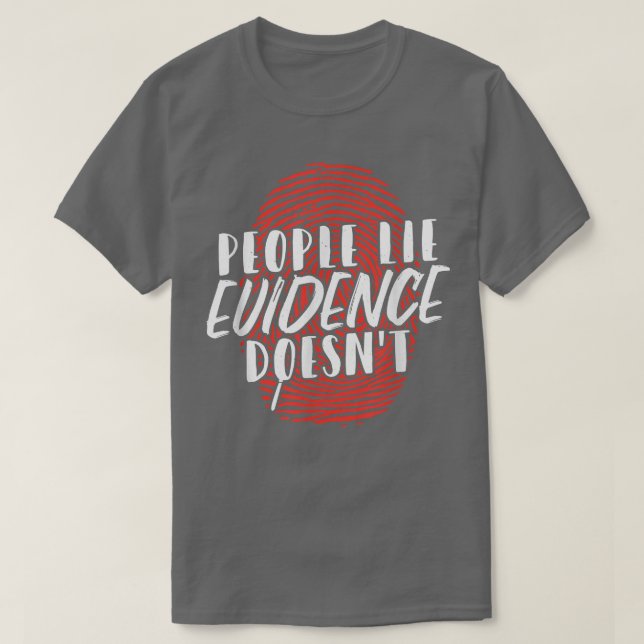 Camiseta Pessoas Lie Evidence Não Forensic Science 1594 (Frente do Design)