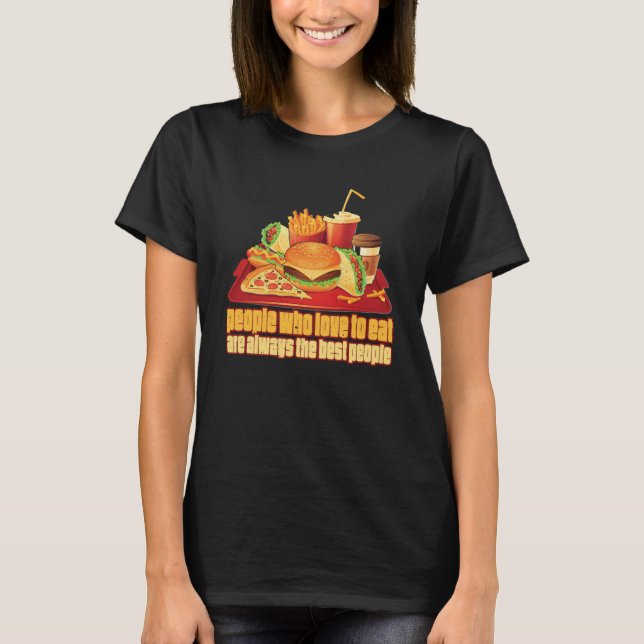 Camiseta Pessoas que adoram comer são sempre as melhores pe (Frente)