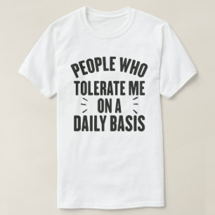 Camiseta Pessoas Que Me Toleram Diariamente