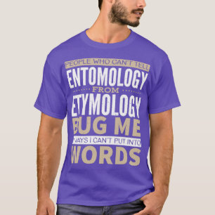 Camiseta Pessoas que não conseguem distinguir a Entomologia