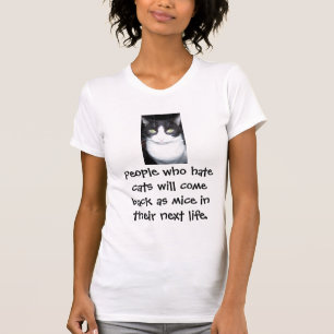 Camiseta Pessoas Que Odeiam Gatos Voltarão como Ratos.