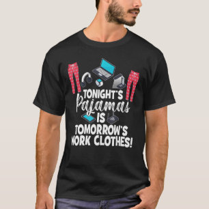 Camiseta Pessoas que trabalham de casa de pijamas desta noi