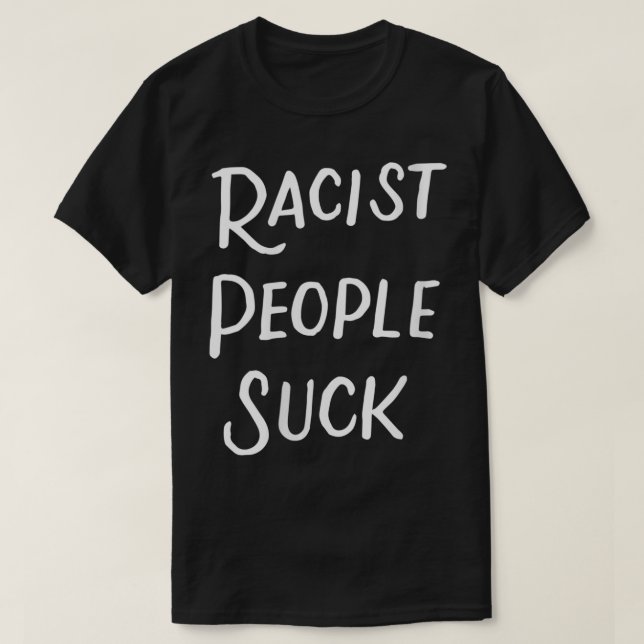 Camiseta Pessoas Racistas Chupam Anti-Racismo E (Frente do Design)