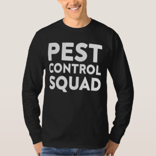 Camiseta Pest Control Squad Para Pest Controller Exterminat