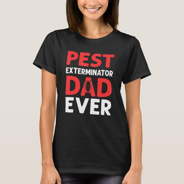 Camiseta Pest Exterminator Dad Ever Pest Control (Frente)