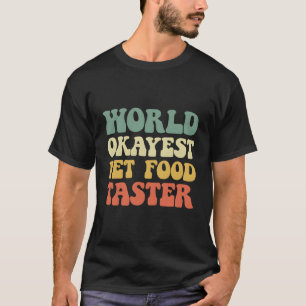 Camiseta Pet Comida do Mundo Okayest Taster - Retro de Vint