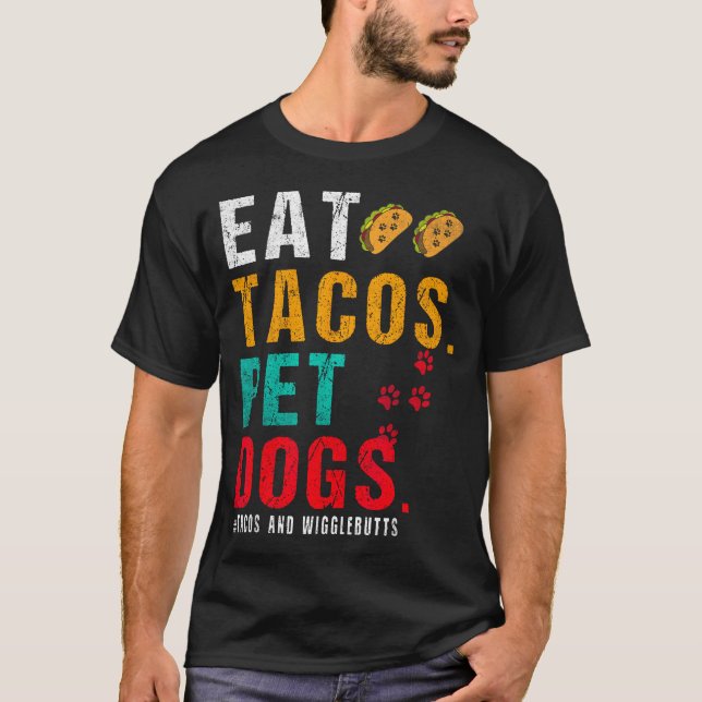 Camiseta Pet Dogs Eat Tacos Wigglebutts Dog Funny Quote Say (Frente)