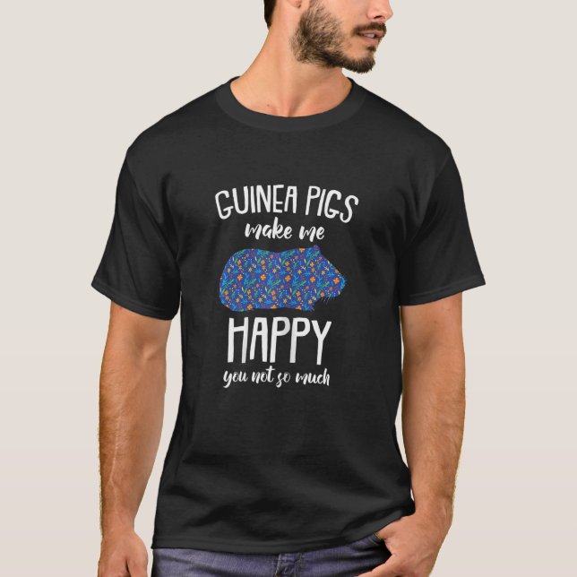 Camiseta Pet Guiné Pigs Me Faz Feliz Você Não (Frente)