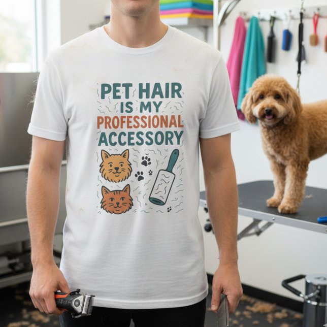 Camiseta Pet Hair Is My Professional Accessory – Relatable  (Criador carregado)