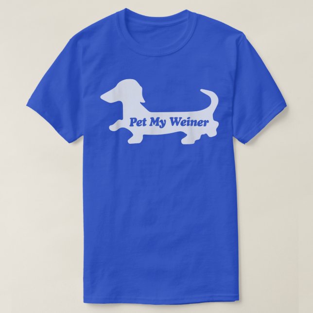 Camiseta Pet My Weiner, Funny Wiener Dog Love Dachshund T  (Frente do Design)