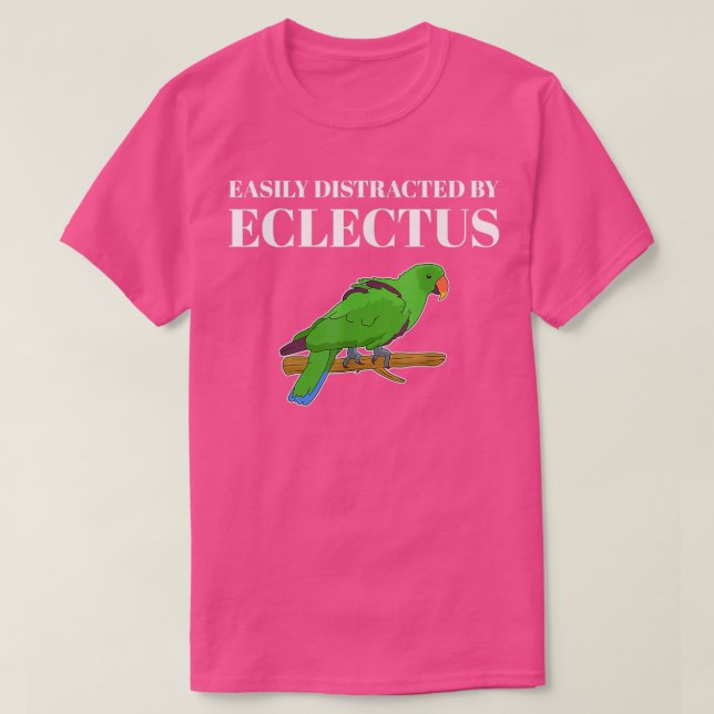 Camiseta Pet Parrot Owner facilmente distraído por Eclectus (Frente do Design)