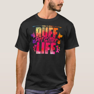 Camiseta Pet Sitter Life For An Animal Caretakor Humor