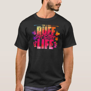 Camiseta Pet Sitter Life For An Animal Caretakor Humor