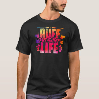 Camiseta Pet Sitter Life For An Animal Caretakor Humor