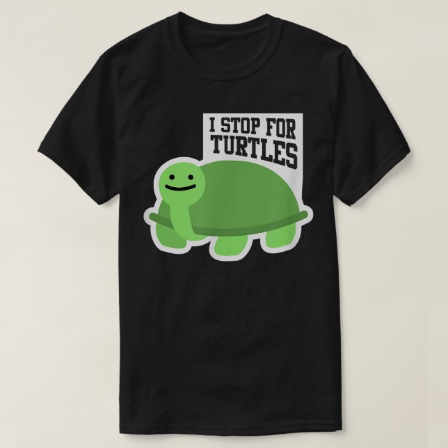 Camiseta Pet Turtle Lover Love I Stop For Turtles  (Frente do Design)