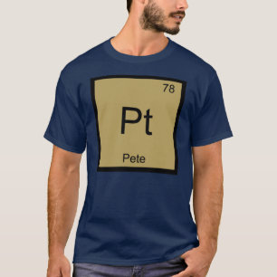 Camiseta Pete Nome Química Elemento Tabela Periódica