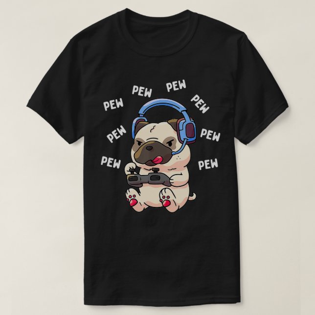 Camiseta Pew Gamer Pug Pew Gaming Pew Gaming Gover Gift (Frente do Design)