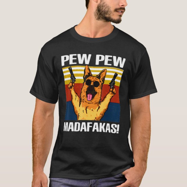 Camiseta Pew Pew German shepherd Madafakas Vintage Funnuy (Frente)