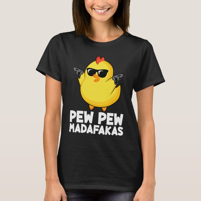 Camiseta Pew Pew Madafakas Frango Homens Mulheres (Frente)