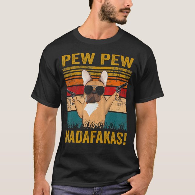 Camiseta Pew Pew Madafakas French Buldogue Funny Dog Guns F (Frente)