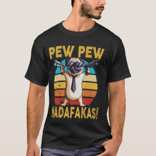 Camiseta Pew Pew Madafakas - Vintage Retro Engraçado Cachor
