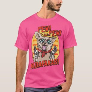 Camiseta Pew Pews Madafakas Chihuahua Com Uma Arma Vestida