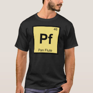 Camiseta Pf - Música de Flauta de Pã Tabela Periódica Quími