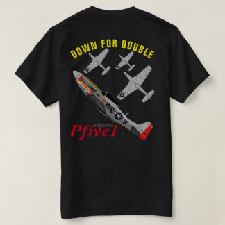 Camiseta Pfive1 P-51D "para baixo para o dobro "