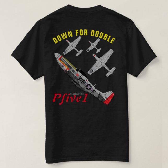 Camiseta Pfive1 P-51D "para baixo para o dobro " (Verso do Design)