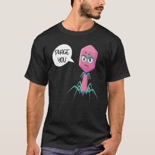 Camiseta Phage You Engraçado Bacteriófago 4