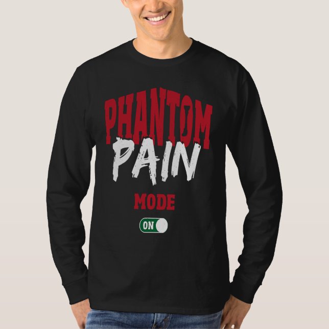Camiseta Phantom Pain Mode On Leg Prosthetic (Frente)