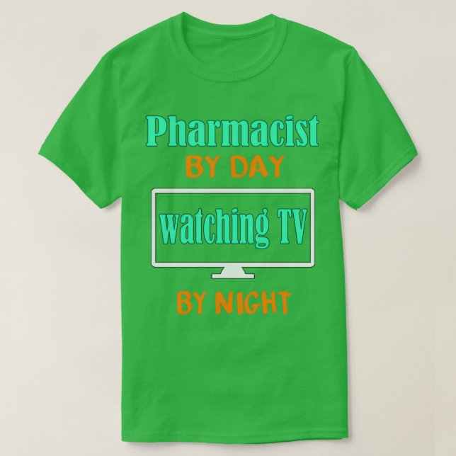 Camiseta Pharmacist by Day Watching TV by Night (Frente do Design)