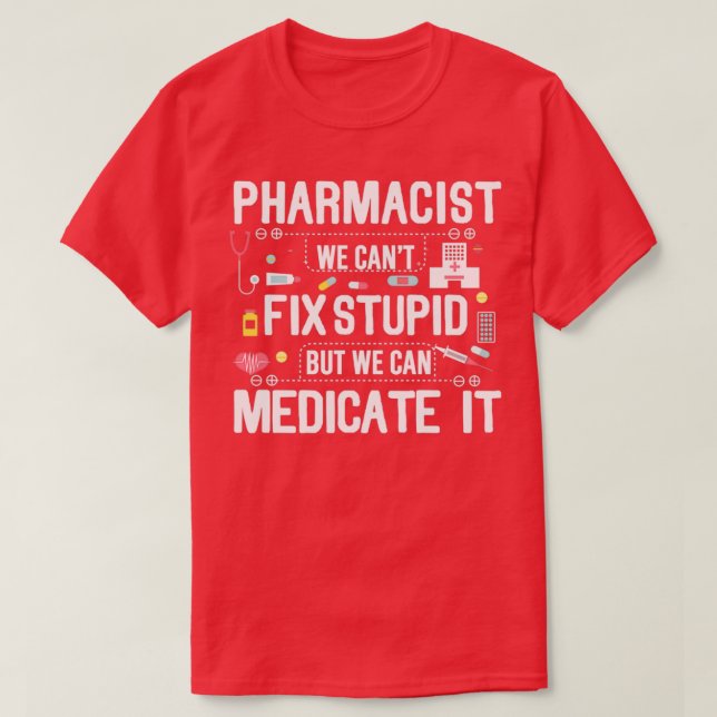 Camiseta Pharmacist Stupid (Frente do Design)