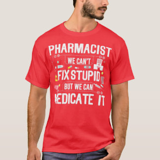 Camiseta Pharmacist Stupid