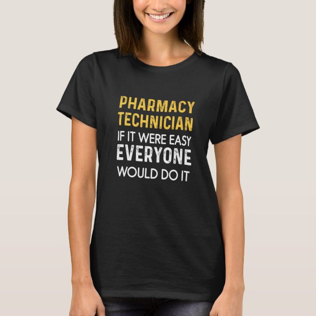 Camiseta Pharmacy Technician Easy Certified Pharma Tech (Frente)