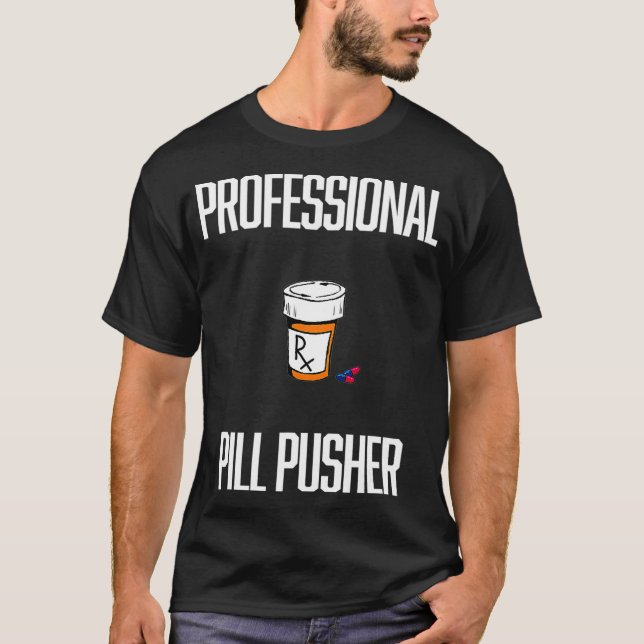Camiseta Pharmacy Technician Professional Pill Pusher Sched (Frente)