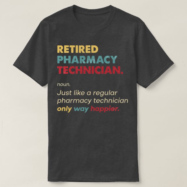 Camiseta Pharmacy Technician Retired Retro Definition Desig (Frente do Design)