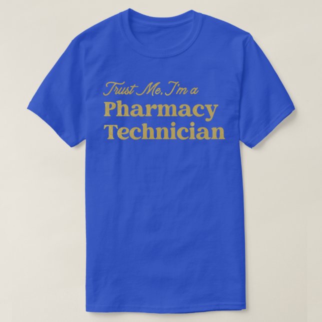 Camiseta Pharmacy Technician Trust Me Design (Frente do Design)