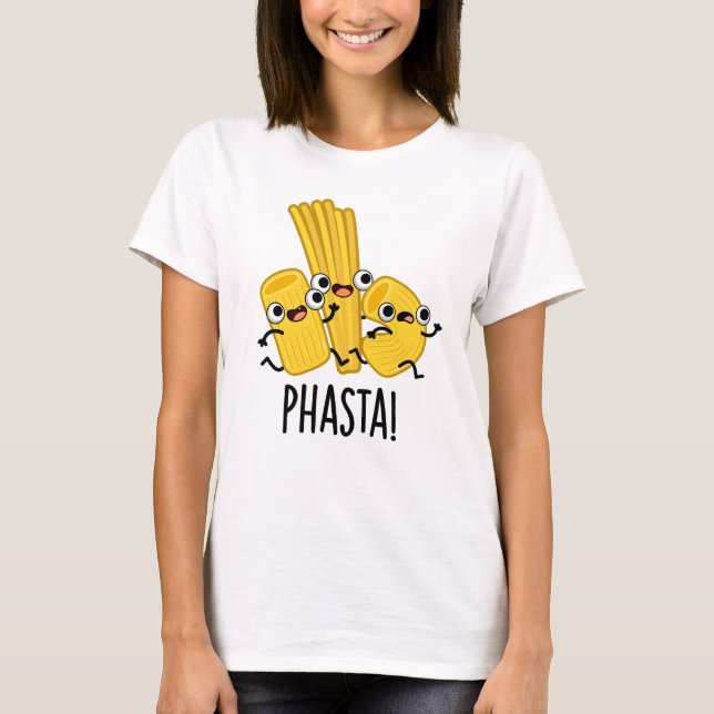 Camiseta Phasta Funny Fast Pasta Pun (Frente)