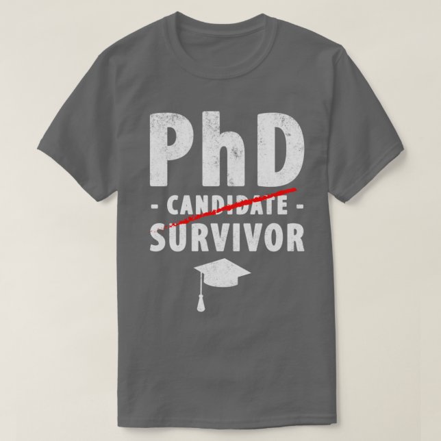 Camiseta PhD Candidato Sobrevivente PhD Graduação 1 (Frente do Design)