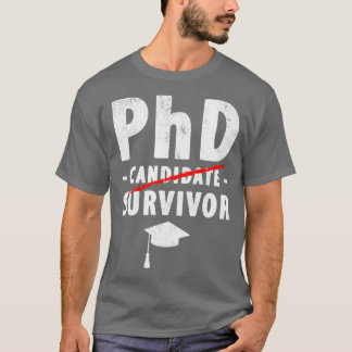 Camiseta PhD Candidato Sobrevivente PhD Graduação 1