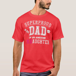 Camiseta PhD Dad Proud Dad of Phd Graduate Daughter